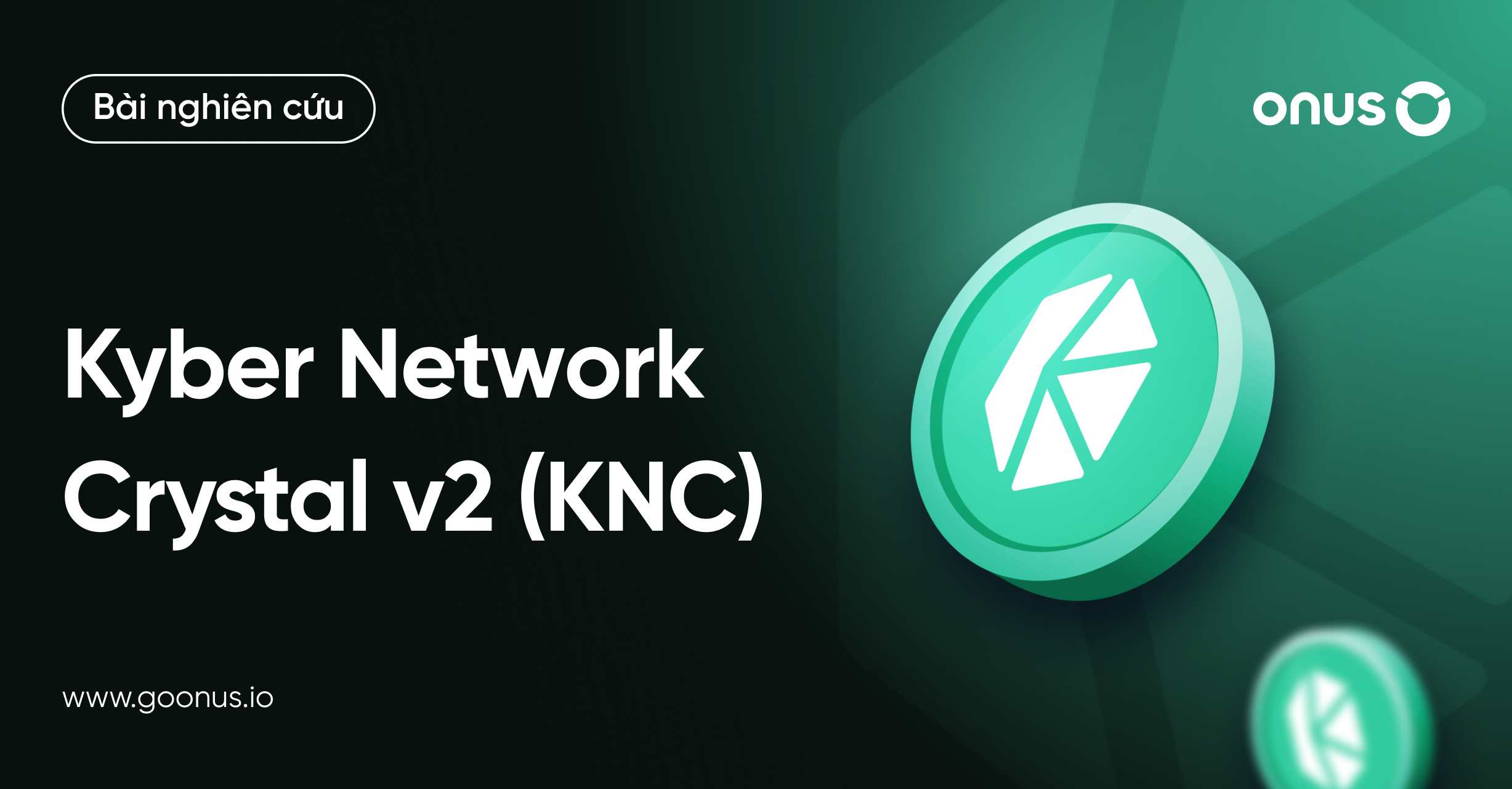 Kyber Network Crystal từ A đến Z | Thông tin, Lịch sử và Phân tích KNC  chuyên sâu