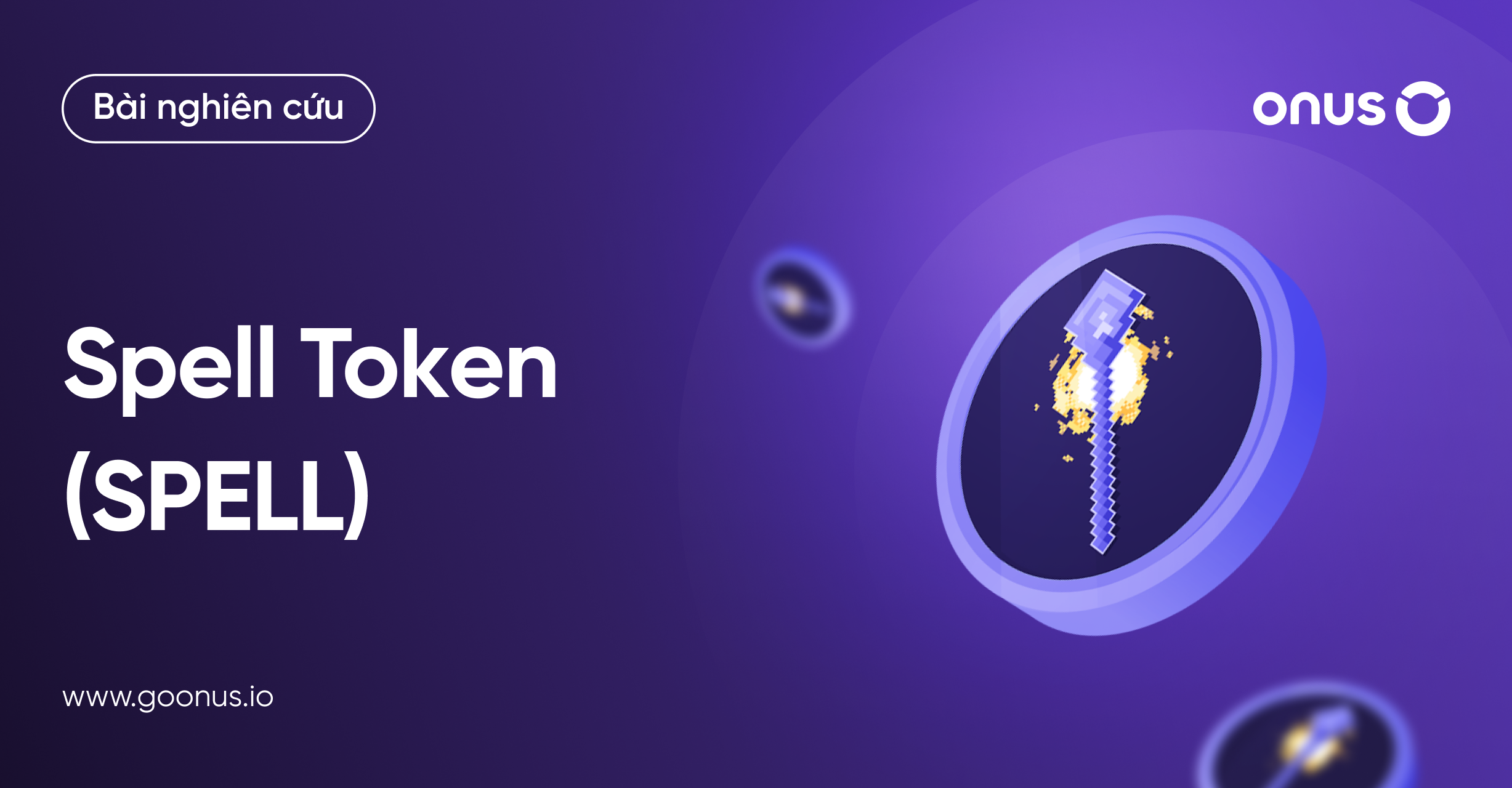 Spell Token từ A đến Z | Thông tin, Lịch sử và Phân tích SPELL chuyên sâu