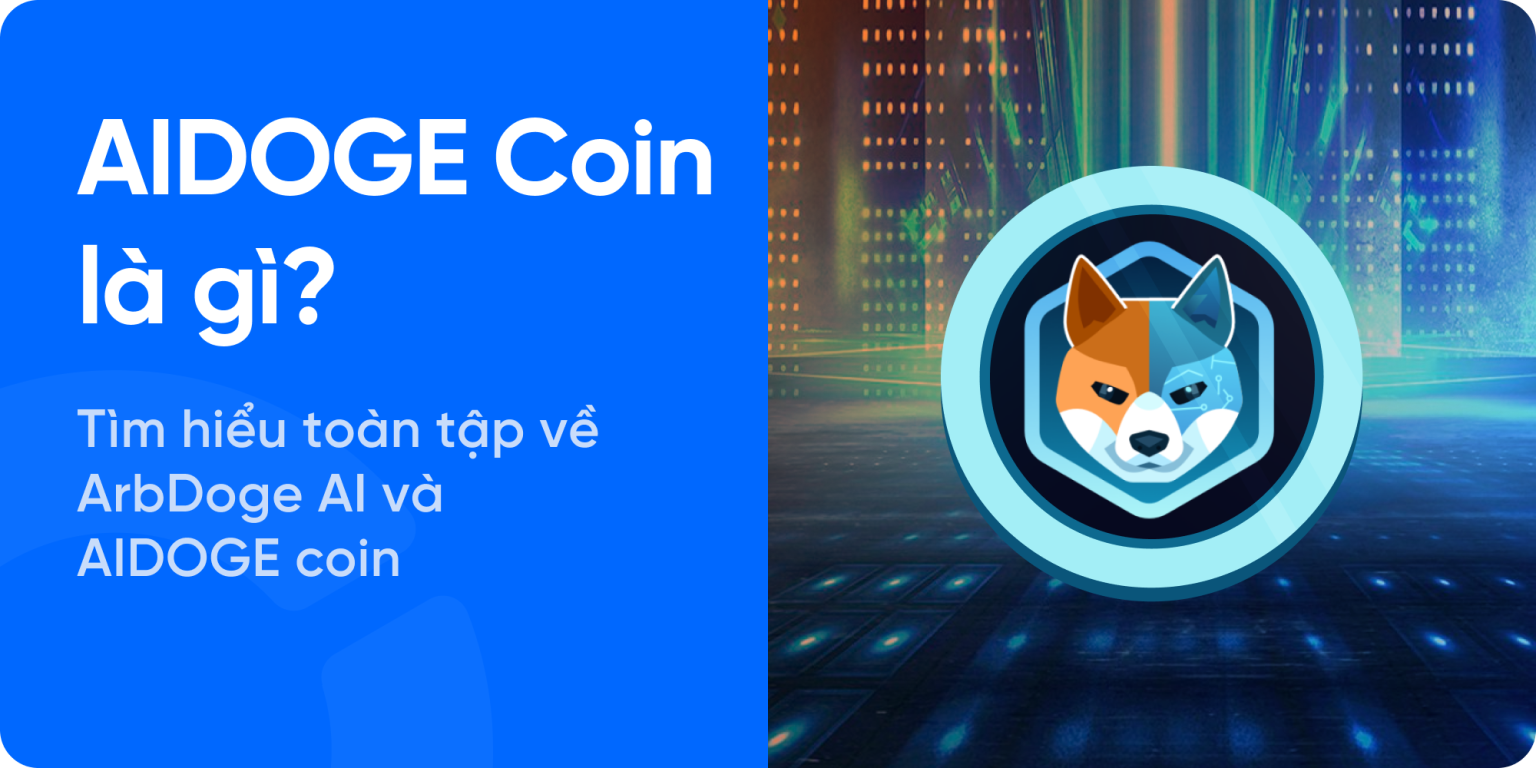 AIDOGE Coin là gì? Giới thiệu chi tiết AIDOGE coin và ArbDoge AI
