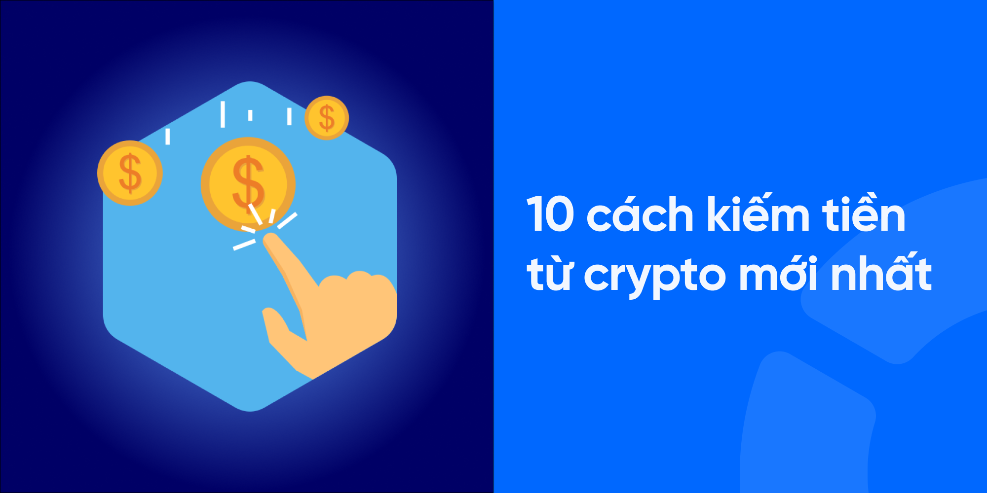 10+ cách kiếm tiền từ Crypto miễn phí mới nhất năm 2026