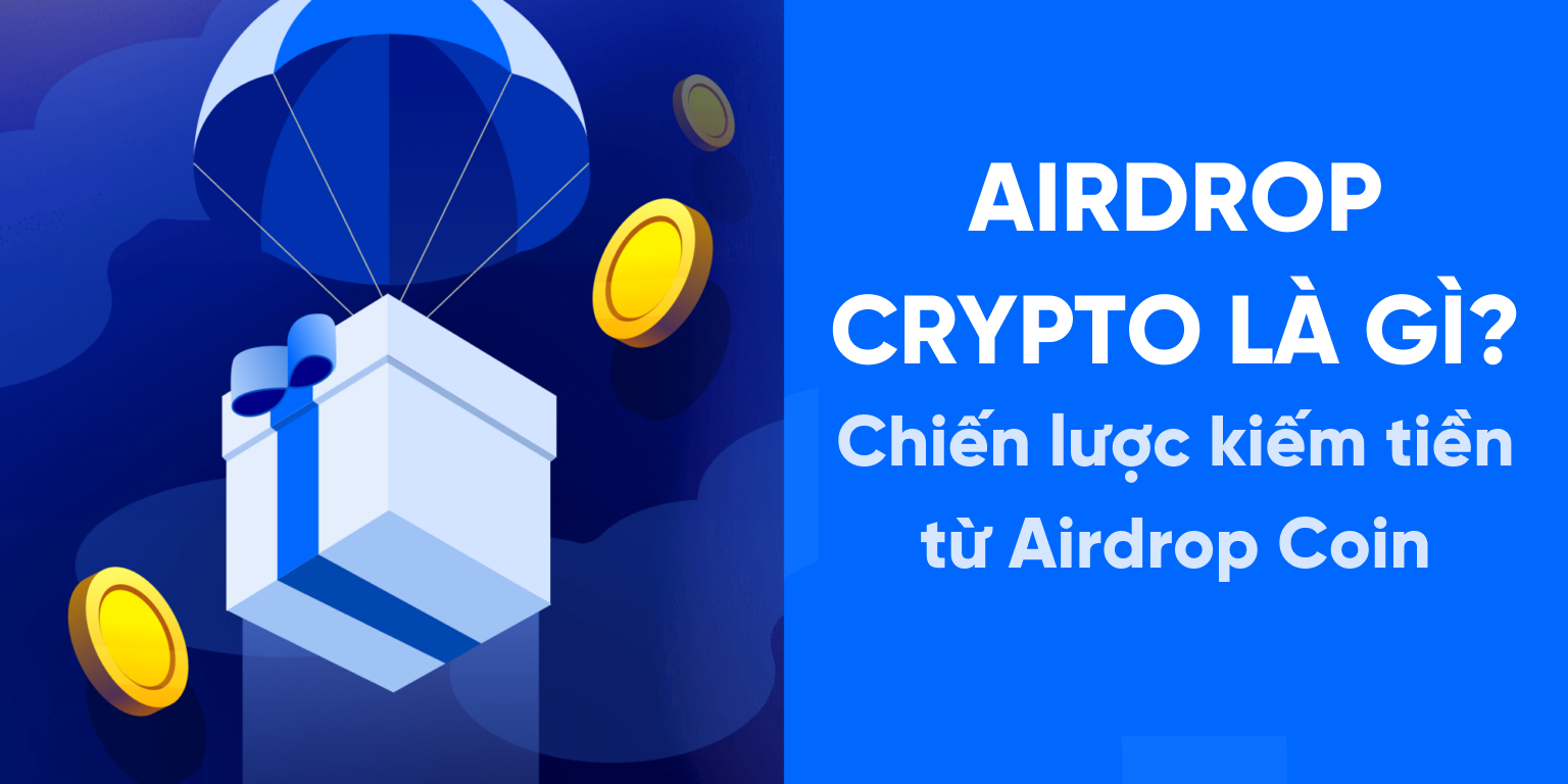 Airdrop Crypto là gì? Hướng dẫn làm Airdrop Coin 2026
