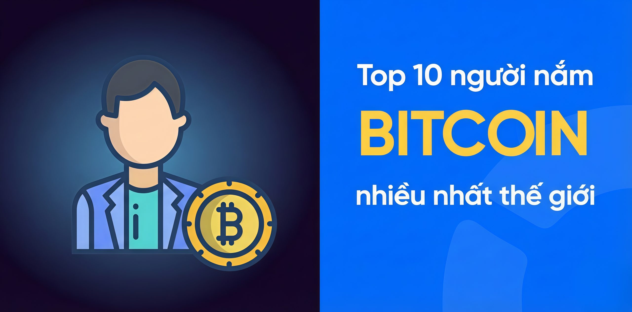 Top 10 người nắm nhiều Bitcoin nhất thế giới 2026