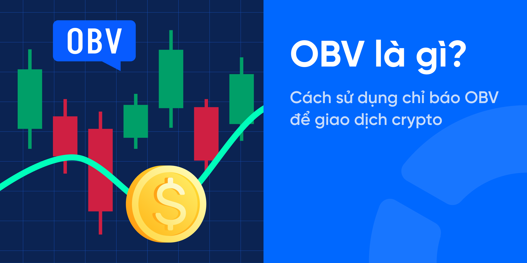 OBV là gì? Cách sử dụng chỉ báo OBV để giao dịch crypto
