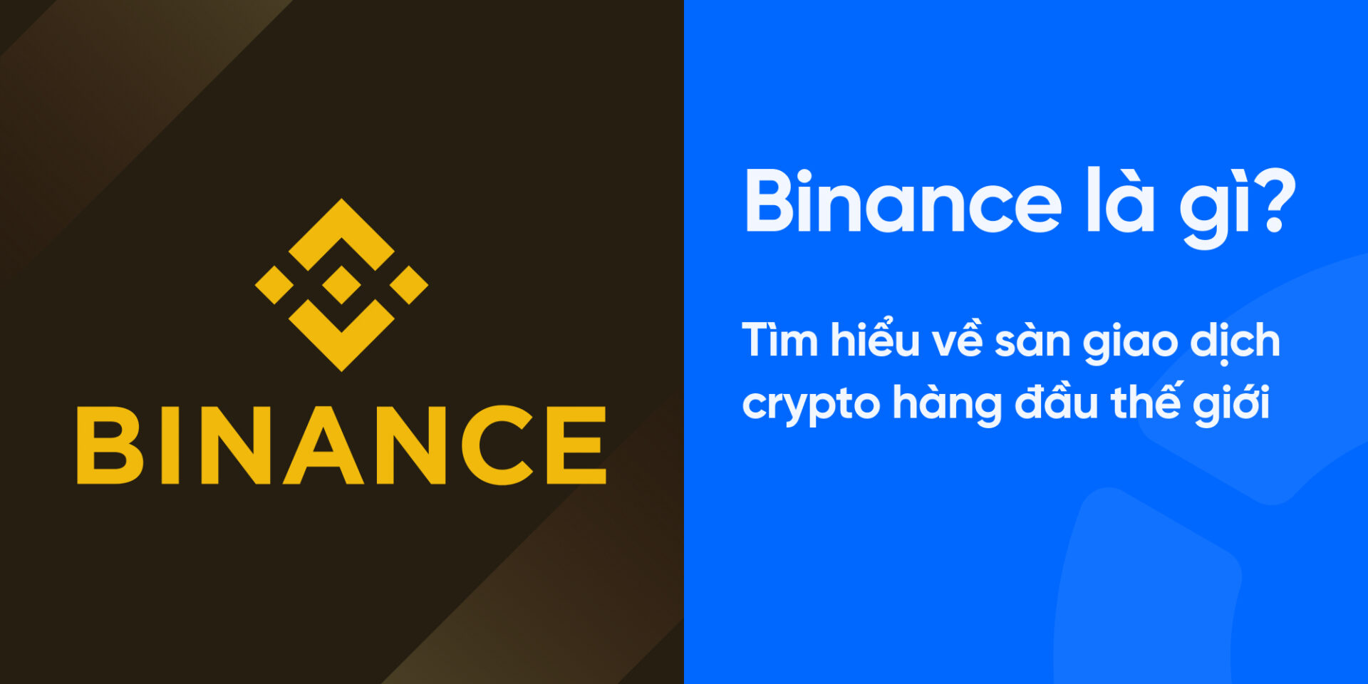 Sàn Binance là gì? Khám phá sàn crypto hàng đầu thế giới
