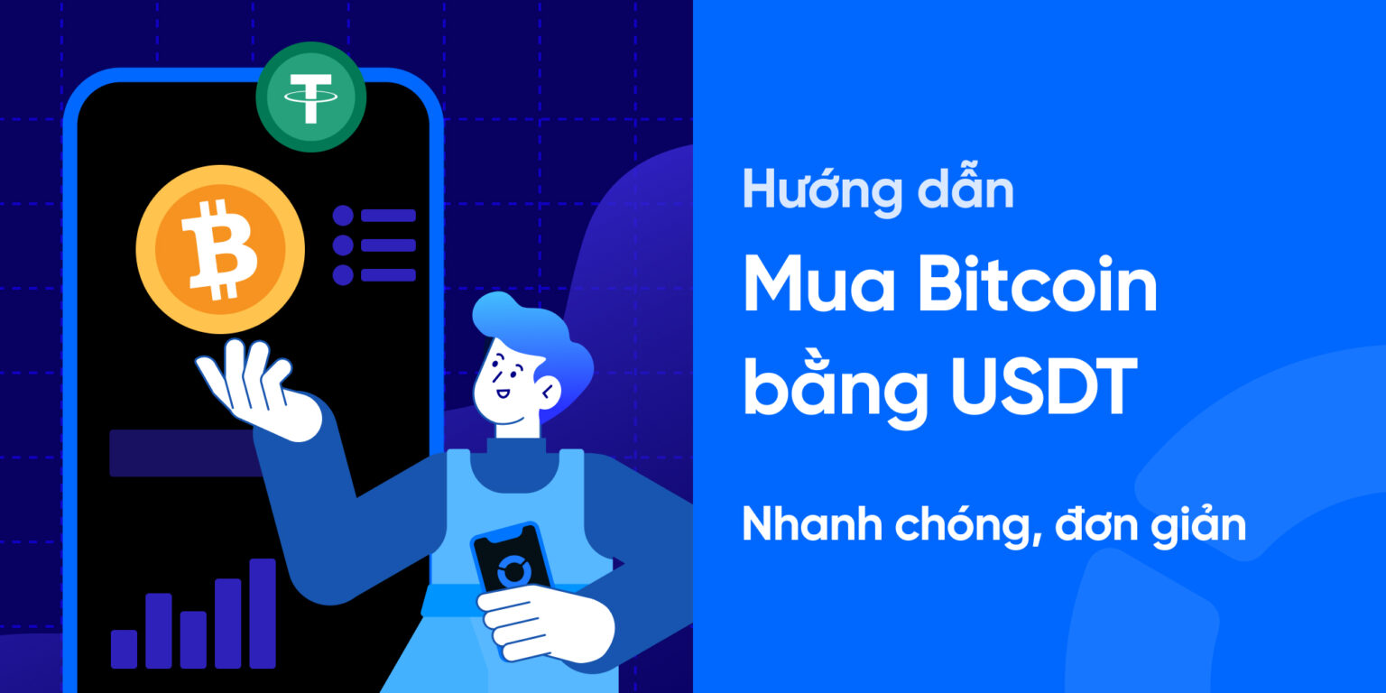 Hướng dẫn mua Bitcoin bằng USDT đơn giản tại Việt Nam