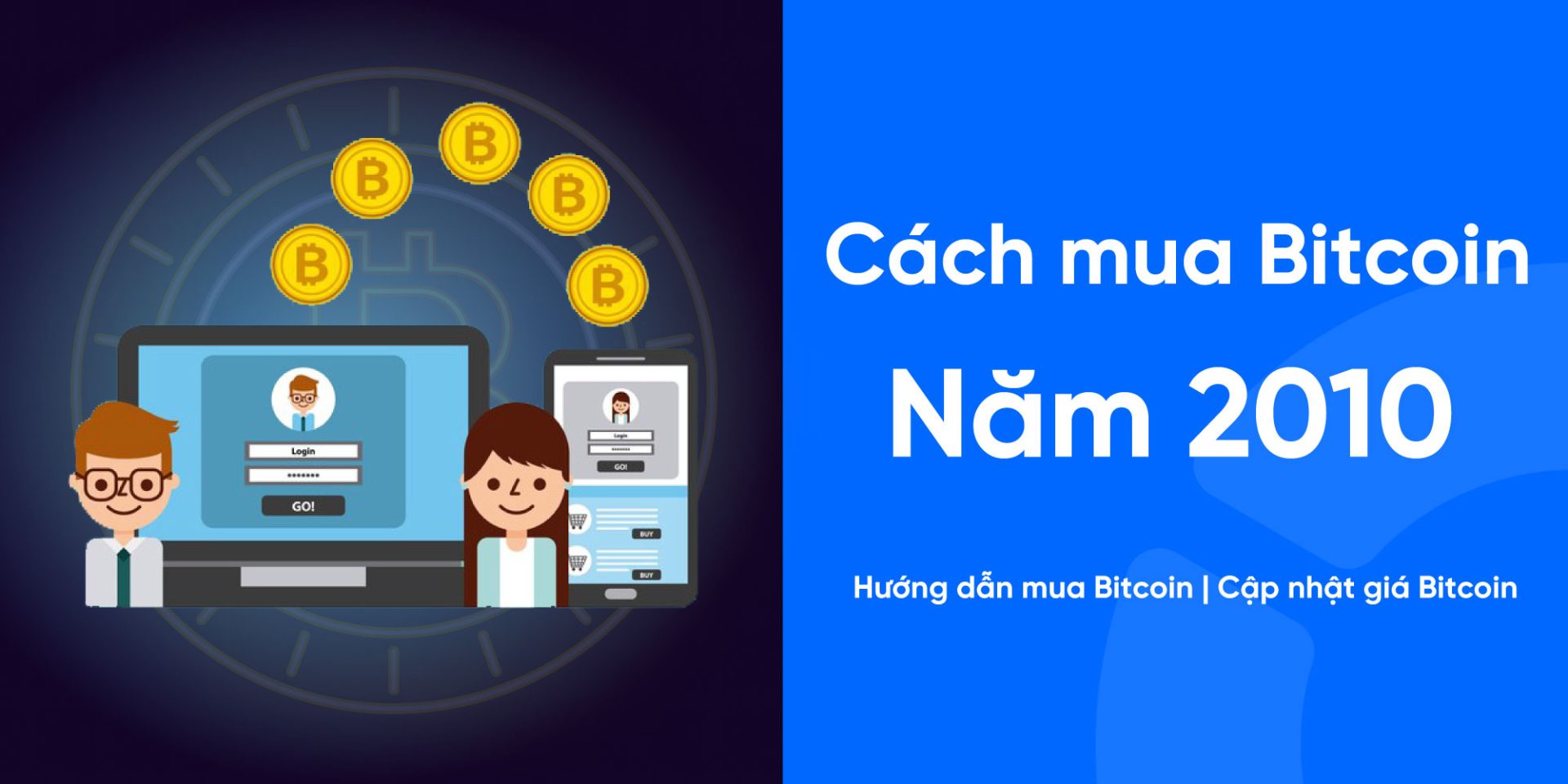 Cách mua Bitcoin năm 2010: Từ giao dịch đầu tiên đến huyền thoại