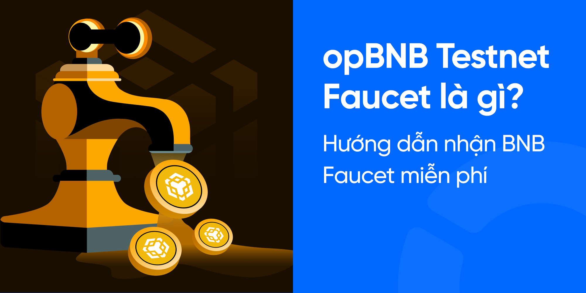opBNB Testnet Faucet là gì? Hướng dẫn nhận BNB Faucet miễn phí