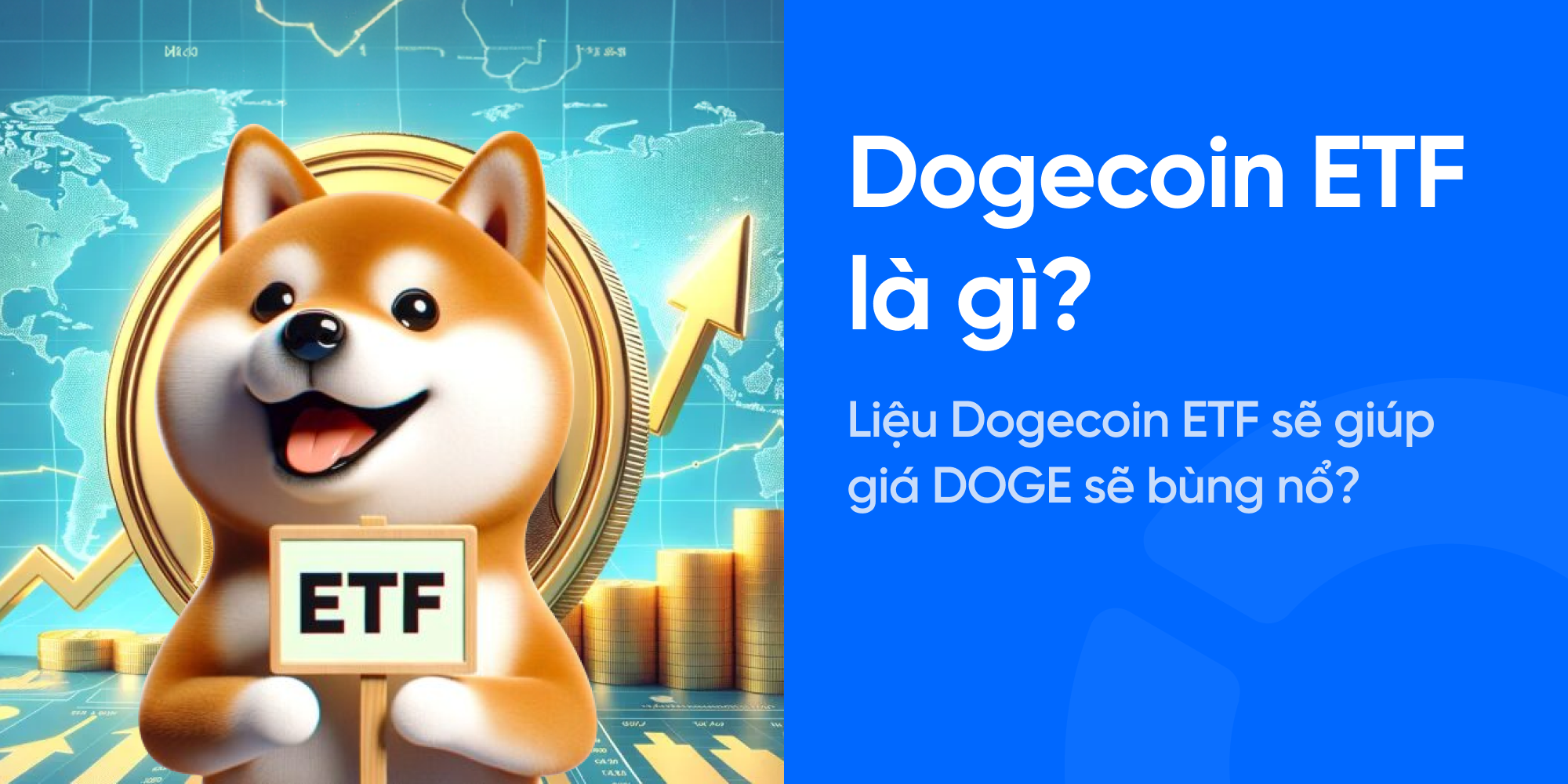Dogecoin ETF là gì? Những điều cần biết về Dogecoin ETF (2025)