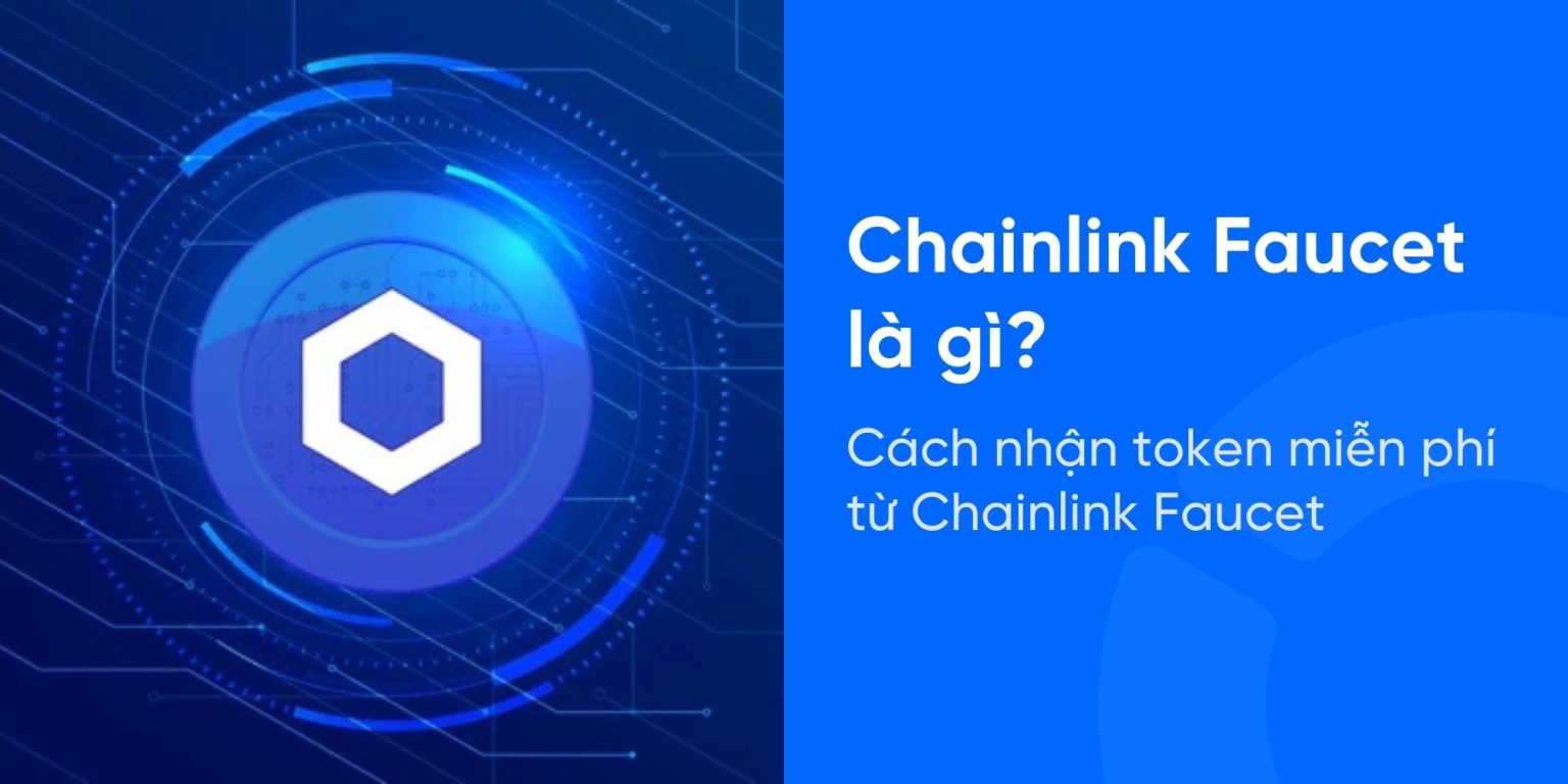 Chainlink Faucet là gì? Cách nhận token faucet miễn phí