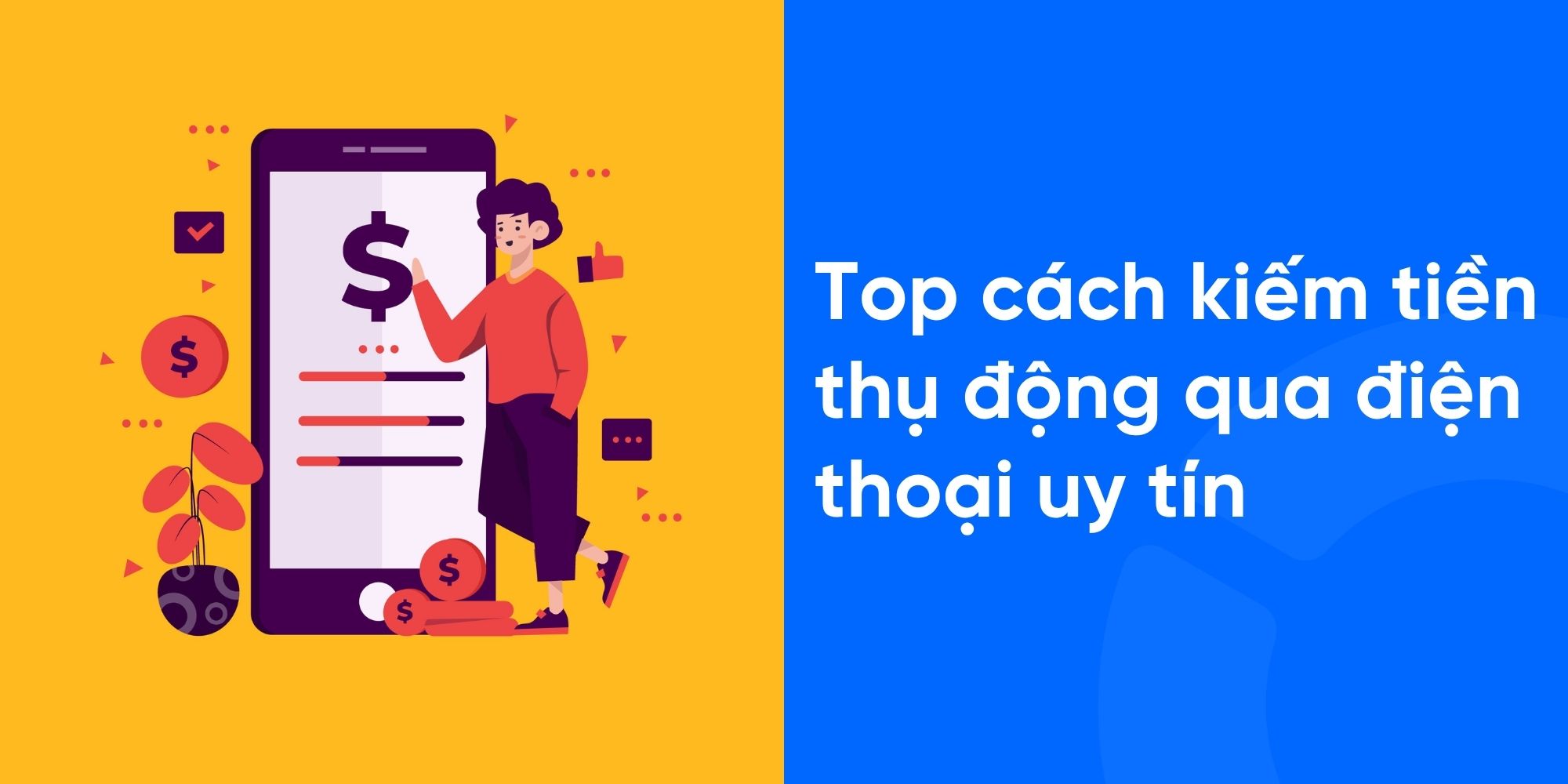 Top Cách Kiếm Tiền Thụ Động Qua Điện Thoại Uy Tín Và Hiệu Quả