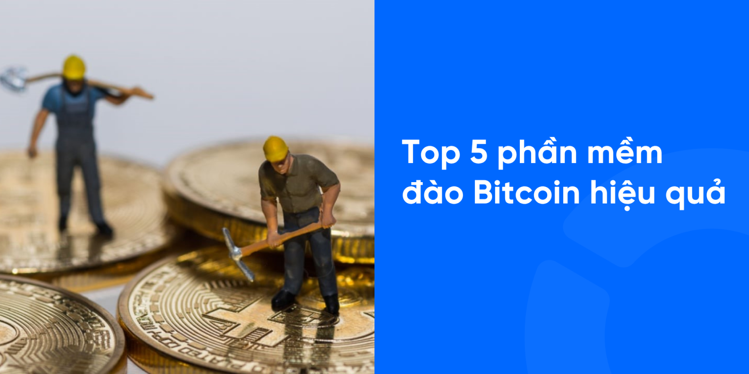 Top 5 phần mềm đào Bitcoin uy tín và hiệu quả