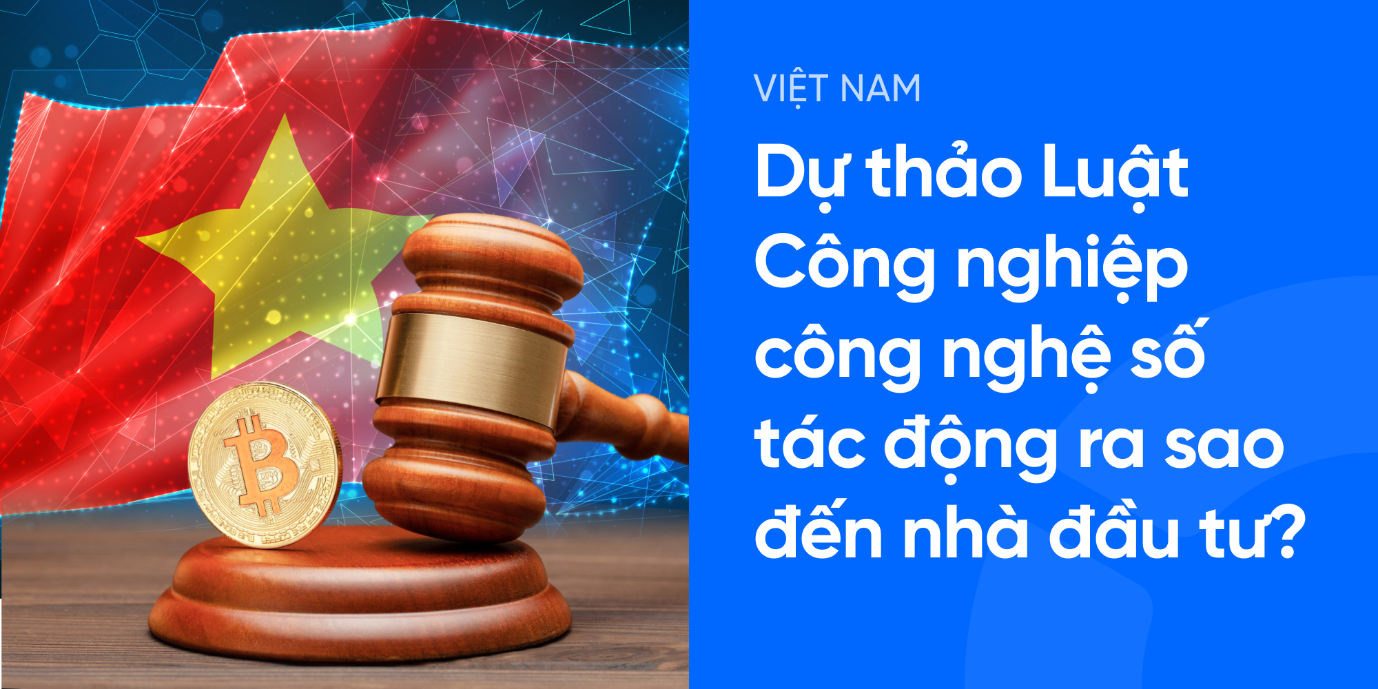 Dự thảo Luật Công nghiệp công nghệ số tác động tới các nhà đầu tư Việt Nam thế nào?