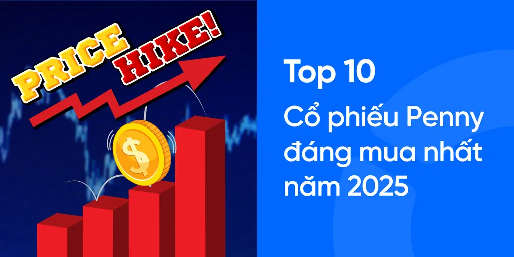 Top 10 cổ phiếu Penny đáng mua nhất năm 2025