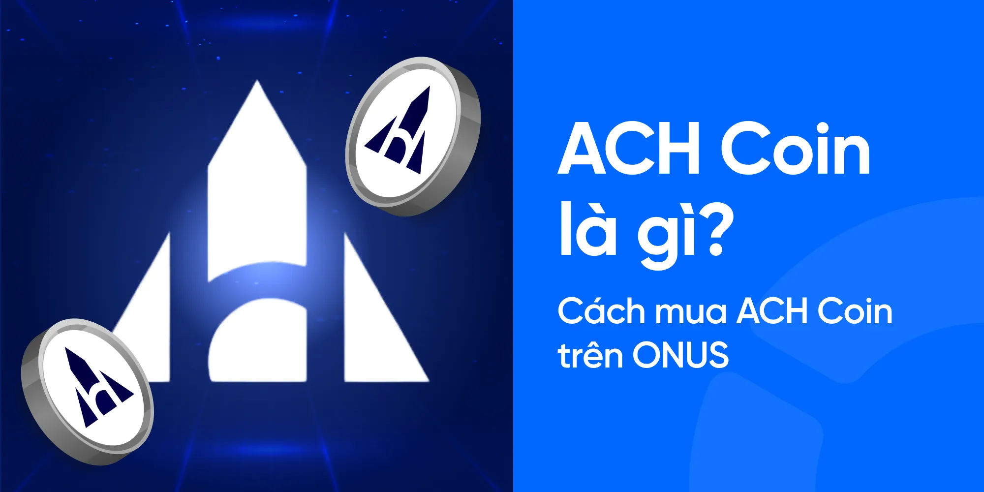 ACH Coin là gì? Hướng dẫn mua ACH Coin trên ONUS